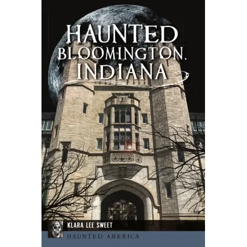 Haunted Bloomington, Indiana