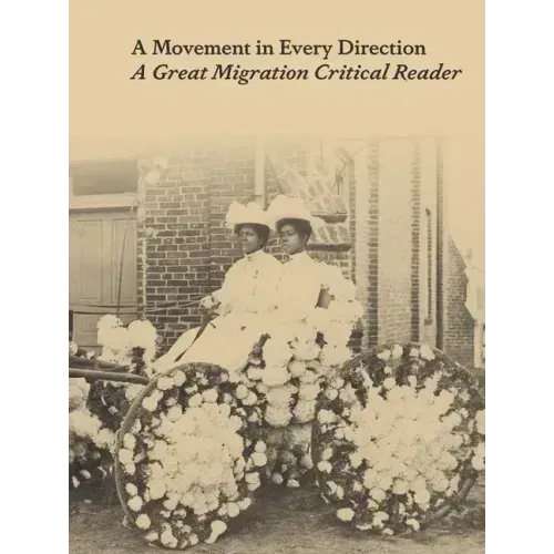 A Movement in Every Direction: A Great Migration Critical Reader