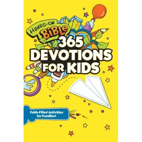Hands-On Bible 365 Devotions for Kids: Faith-Filled Activities for Families