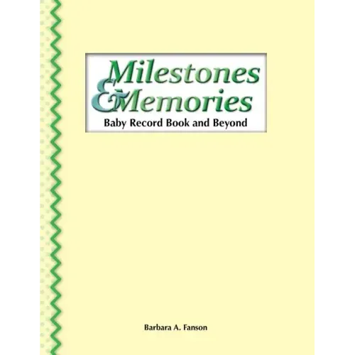 Milestones & Memories: A Baby Record Book and Beyond