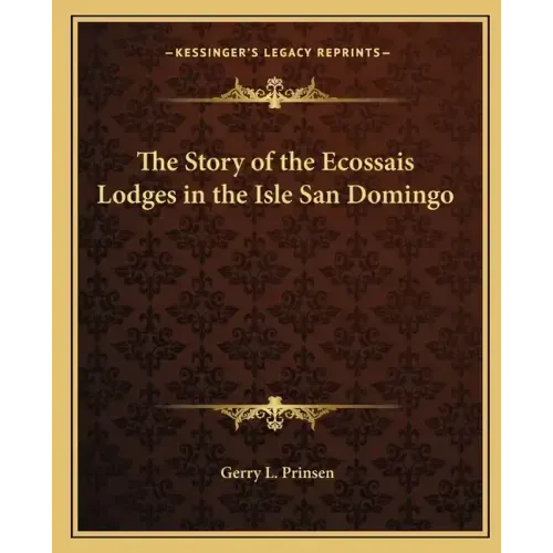 The Story of the Ecossais Lodges in the Isle San Domingo