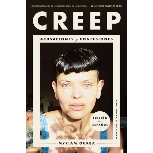 Creep \ Creep (Spanish Edition): Acusaciones Y Confesiones