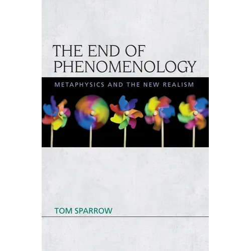 The End of Phenomenology: Metaphysics and the New Realism