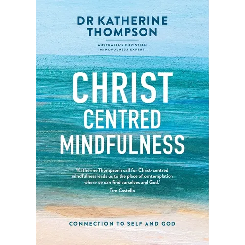 Christ-Centred Mindfulness: Connection to self and God