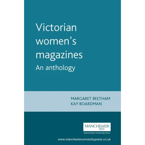 Victorian Women's Magazines: An Anthology