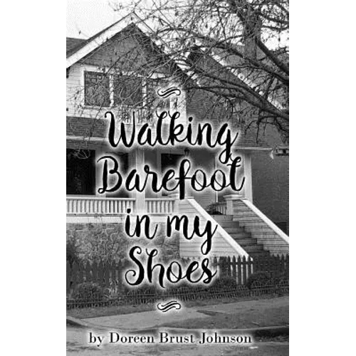 Walking Barefoot in my Shoes