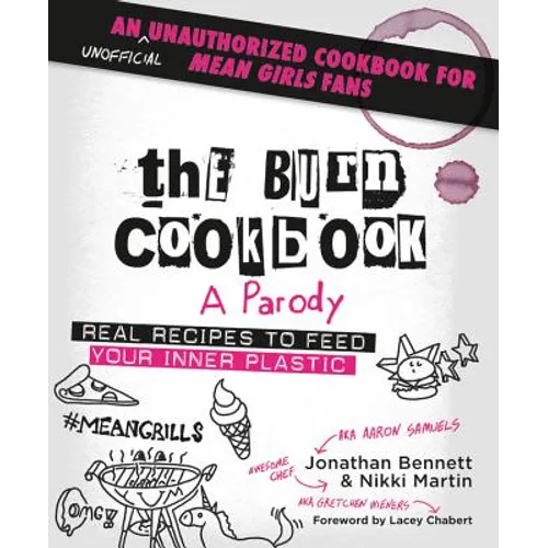The Burn Cookbook: An Unofficial Unauthorized Cookbook for Mean Girls Fans