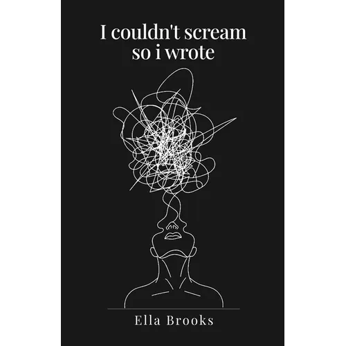 i couldn't scream so I wrote
