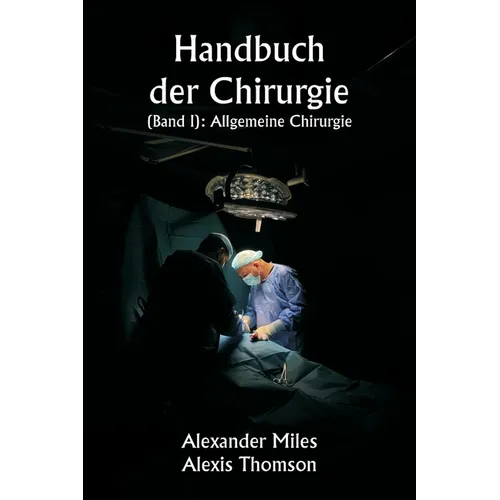 Handbuch der Chirurgie (Band I): Allgemeine Chirurgie
