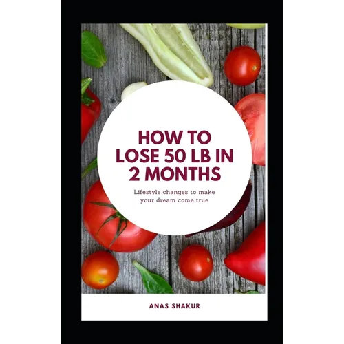 How to Lose 50 lb in 2 Months: Dіеt Tweaks Thаt Can Hеlр Yоu Shеd Weight In Twо Mоnths