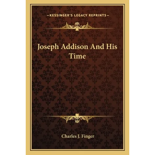 Joseph Addison And His Time