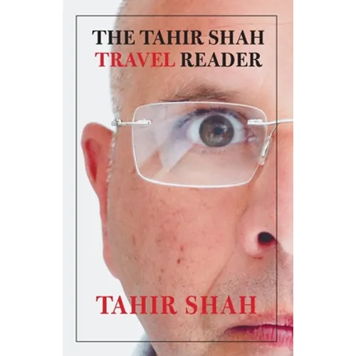 The Tahir Shah Travel Reader
