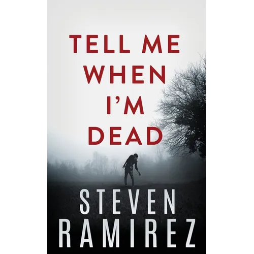 Tell Me When I'm Dead: A Dave Pulaski Thriller