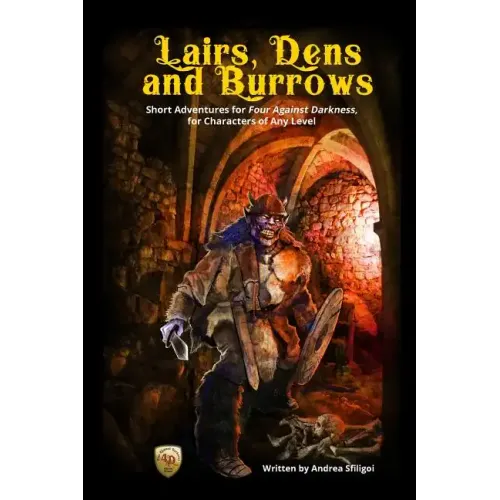 Lairs, Dens and Burrows: Short adventures for Four Against Darkness, for Characters of Any Level