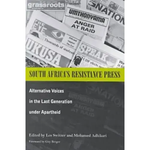 South Africa's Resistance Press: Alternative Voices in the Last Generation under Apartheid