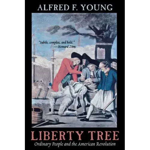 Liberty Tree: Ordinary People and the American Revolution