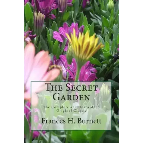 The Secret Garden The Unabridged Original Classic Edition