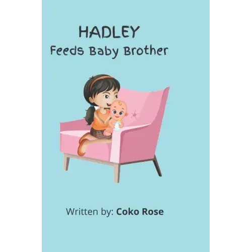 HADLEY Feeds Baby Brother