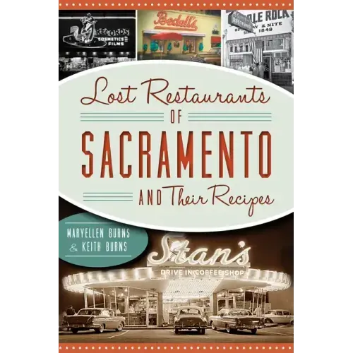 Lost Restaurants of Sacramento and Their Recipes