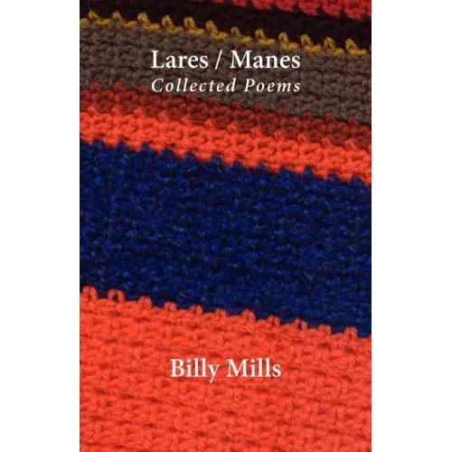 Lares / Manes: Collected Poems