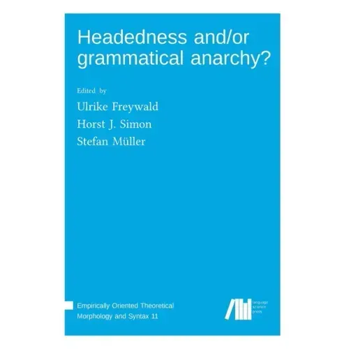 Headedness and/or grammatical anarchy?