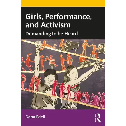 Girls, Performance, and Activism: Demanding to be Heard