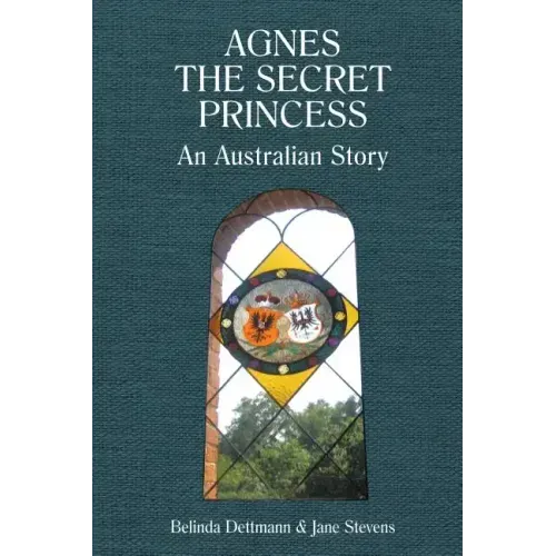 Agnes the Secret Princess: An Australian Story