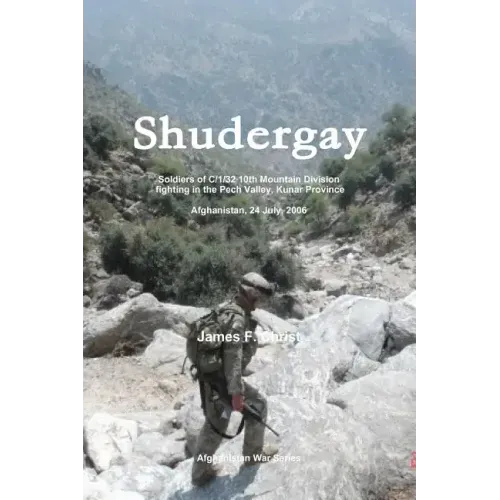 Shudergay: Afghanistan War series; soldiers of C/1/32 are ambushed in the Pech Valley on July 24, 2006