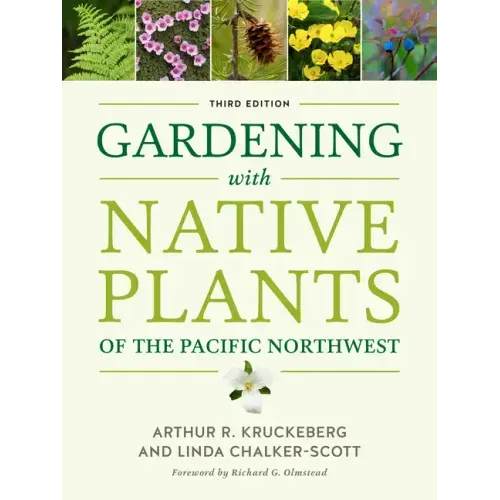 Gardening with Native Plants of the Pacific Northwest