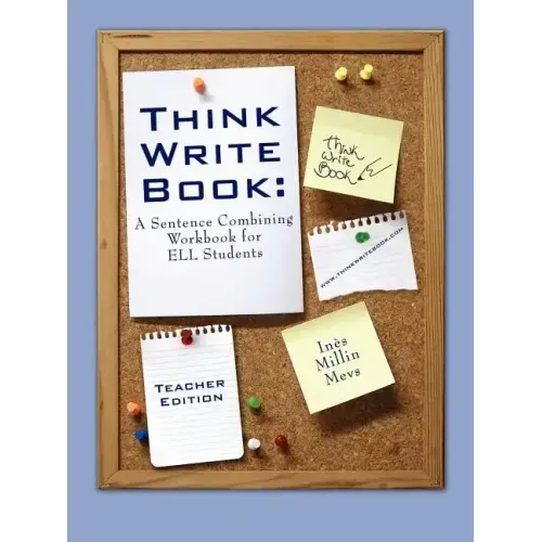 Think Write Book: A Sentence Combining Workbook for Ell Students (Teacher Edition)