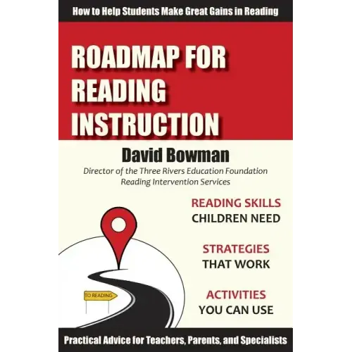 Roadmap for Reading Instruction: How to Help Students Make Great Gains in Reading