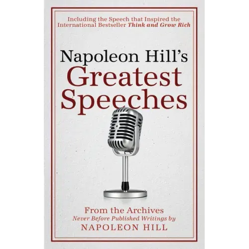 Napoleon Hill's Greatest Speeches: An Official Publication of the Napoleon Hill Foundation(r)