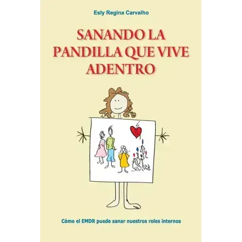 Sanando la Pandilla que Vive Adentro: Cómo el EMDR puede sanar nuestros roles internos