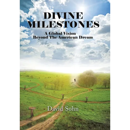 Divine Milestones: A Global Vision Beyond the American Dream