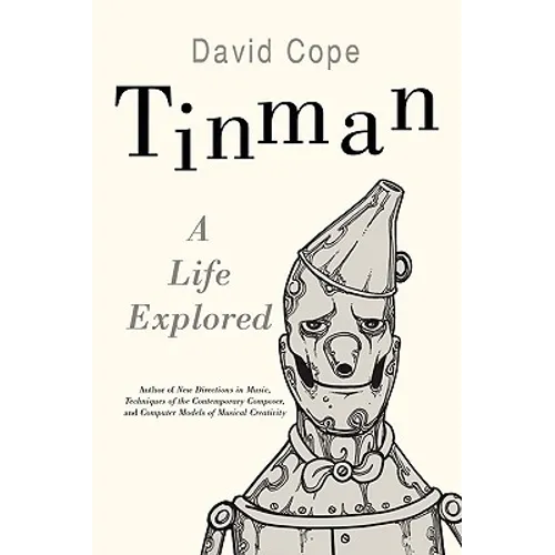 Tinman: A Life Explored