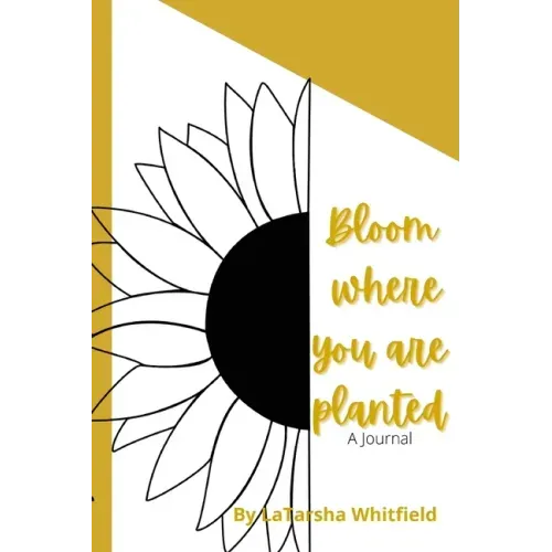 Bloom Where You Are Planted
