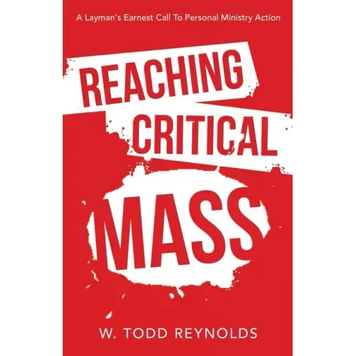 Reaching Critical Mass: A Layman's Earnest Call to Personal Ministry Action