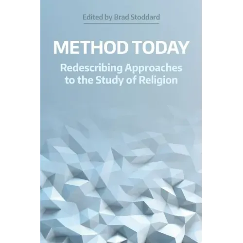 Method Today: Redescribing Approaches to the Study of Religion