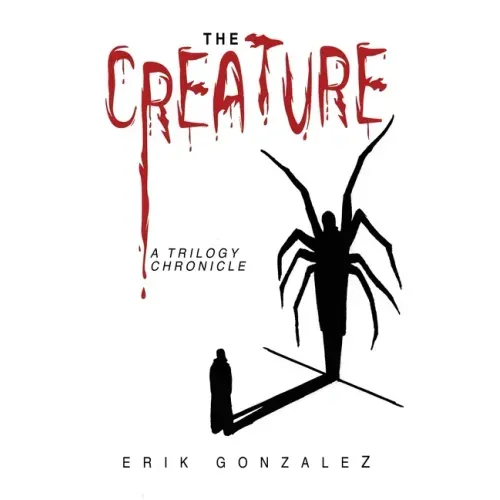 The Creature: A Trilogy Chronicle