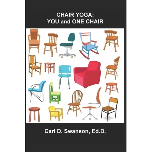 Chair Yoga: YOU and ONE CHAIR
