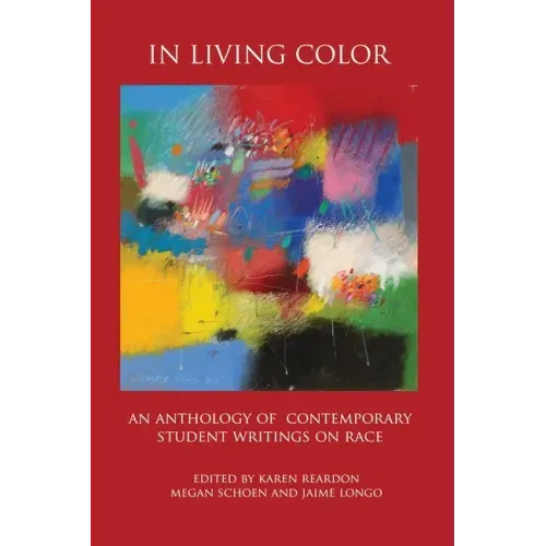 In Living Color: An Anthology of Contemporary Student Writings on Race