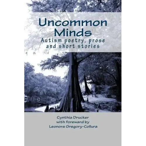 Uncommon Minds: A collection of poetry and prose created by individuals with autism