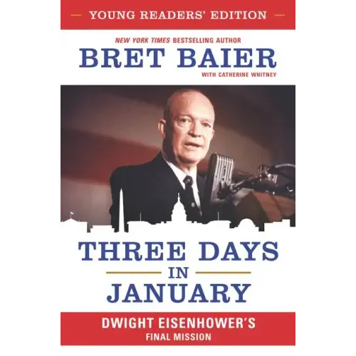 Three Days in January: Dwight Eisenhower's Final Mission
