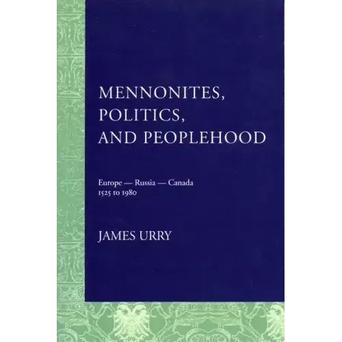 Mennonites, Politics, and Peoplehood: 1525 to 1980