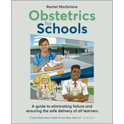 Obstetrics for Schools: Eliminating Failure and Ensuring the Safe Delivery of All Learners
