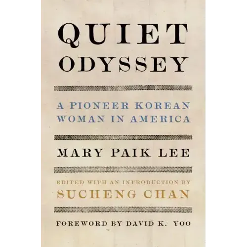 Quiet Odyssey: A Pioneer Korean Woman in America