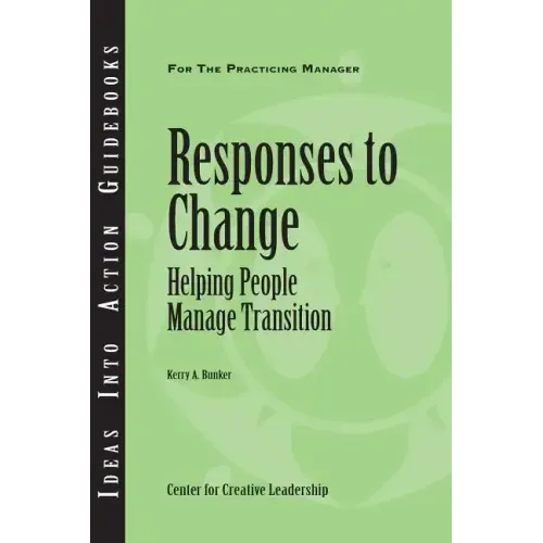 Responses to Change: Helping People Make Transitions