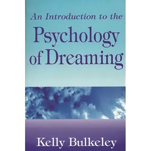 An Introduction to the Psychology of Dreaming