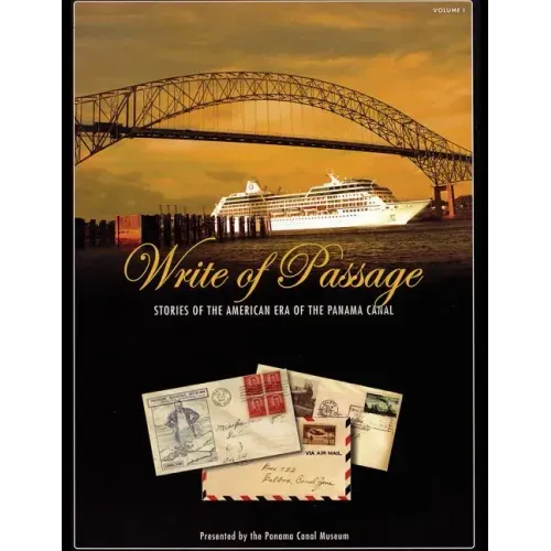 Write of Passage: Stories of the American Era of the Panama Canal