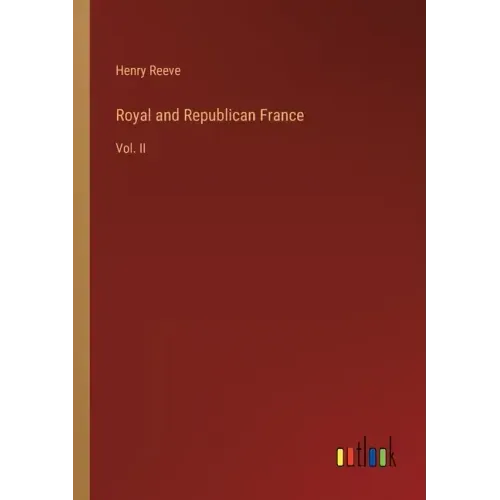 Royal and Republican France: Vol. II